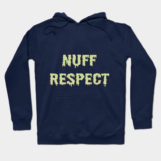 nuff respect Hoodie by stof beauty